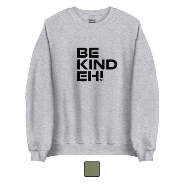 Be Kind Eh Unisex Sweatshirt