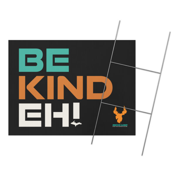 Be Kind Eh Yard Sign - Image 3